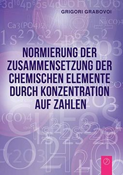 portada Normierung der Zusammensetzung der Chemischen Elemente Durch Konzentration auf Zahlen (in German)