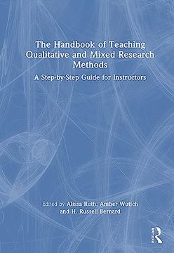 portada The Handbook of Teaching Qualitative and Mixed Research Methods: A Step-By-Step Guide for Instructors (en Inglés)