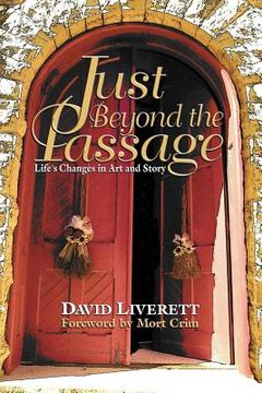 portada Just Beyond the Passage: Life's Changes in Art and Story (in English)