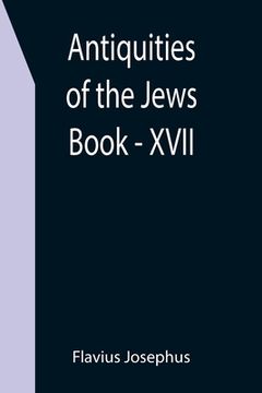 portada Antiquities of the Jews; Book - XVII (en Inglés)