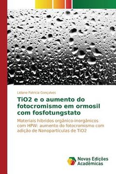 portada TiO2 e o aumento do fotocromismo em ormosil com fosfotungstato (en Portugués)