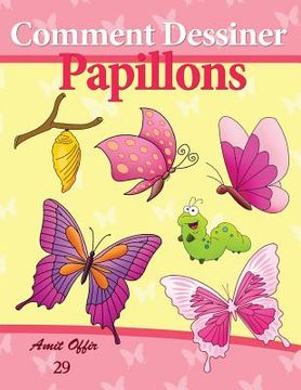 portada Comment Dessiner: Papillons: Livre de Dessin: Apprendre Dessiner (in French)