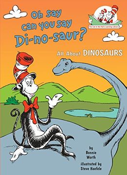 portada Oh say can you say Di-No-Saur? All About Dinosaurs (Cat in the Hat's Learning Library) 