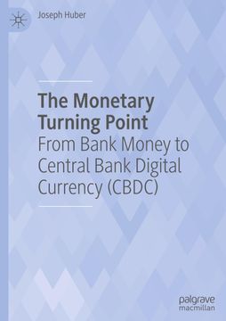 portada The Monetary Turning Point: From Bank Money to Central Bank Digital Currency (Cbdc) (en Inglés)