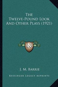portada the twelve-pound look and other plays (1921) (in English)