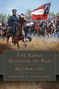 portada The Early Morning of War: Bull Run, 1861 (Campaigns and Commanders)