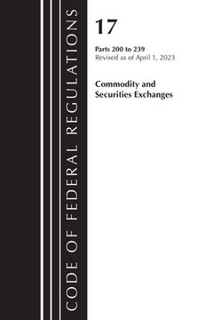 portada Code of Federal Regulations, Title 17 Commodity and Securities Exchanges 200-239 2023 (en Inglés)