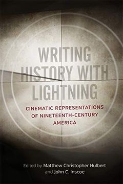 portada Writing History With Lightning: Cinematic Representations of Nineteenth-Century America (en Inglés)