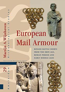 portada European Mail Armour: Ringed Battle Shirts From the Iron Age, Roman Period and Early Middle Ages (Hardback)
