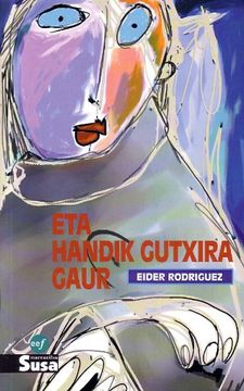 portada Eta Handik Gutxira Gaur (Joseba Jaka iv. Saria) (Narratiba (Susa)) (in Basque)