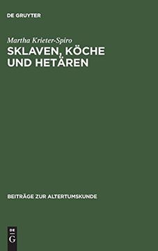 portada Sklaven, Koche und Hetaren: Das Dienstpersonal bei Menander. Stellung, Rolle, Komik und Sprache (Beiträge zur Altertumskunde) (en Alemán)