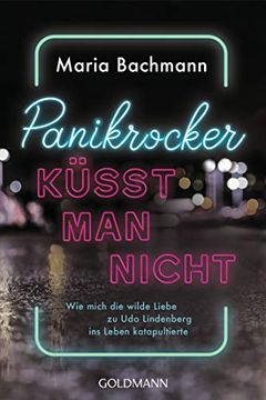 portada Panikrocker Küsst man Nicht: Wie Mich die Wilde Liebe zu udo Lindenberg ins Leben Katapultierte (en Alemán)