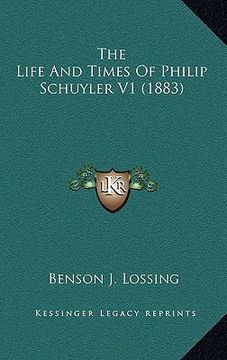 portada the life and times of philip schuyler v1 (1883) (en Inglés)