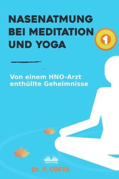 portada Nasenatmung Bei Meditation Und Yoga: Von Einem HNO-Arzt Enthüllte Geheimnisse (in German)