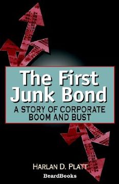portada the first junk bond: a story of corporate boom and bust