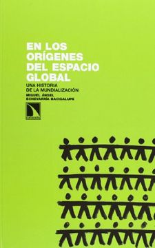 portada En los Orígenes del Espacio Global: Una Historia de la Mundialización (in Spanish)