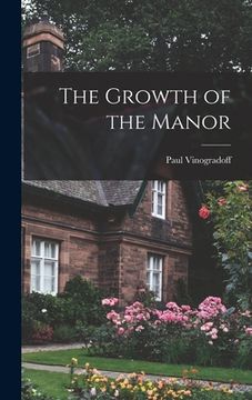 portada The Growth of the Manor (en Inglés)