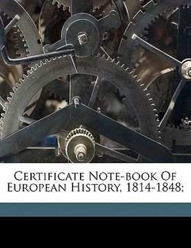 portada certificate note-book of european history, 1814-1848; (en Inglés)