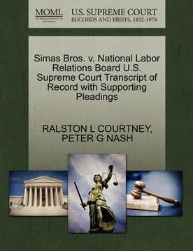 portada simas bros. v. national labor relations board u.s. supreme court transcript of record with supporting pleadings (in English)