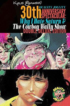 portada Why i Hate Saturn & the Cowboy Wally Show Double Deluxe Edition: Quality Jollity 30Th Anniversary Spectacular 