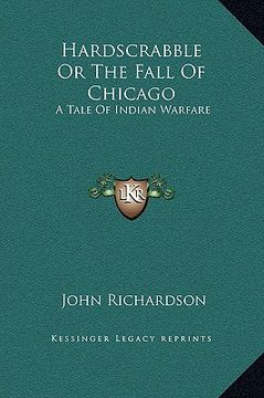 portada hardscrabble or the fall of chicago: a tale of indian warfare (en Inglés)