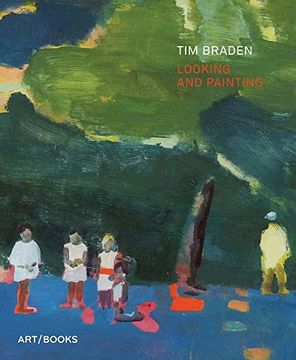 portada Tim Braden: Looking and Painting (en Inglés)