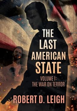 portada The Last American State: Volume I: The War on Terror (en Inglés)