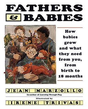 portada Fathers and Babies: How Babies Grow and What They Need From You, From Birth to 18 Months (en Inglés)