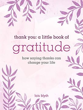 portada Thank You: A Little Book of Gratitude: How Saying Thanks can Change Your Life (in English)