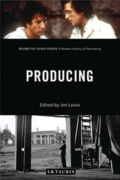 portada Producing: Behind the Silver Screen: A Modern History of Filmmaking (en Inglés)