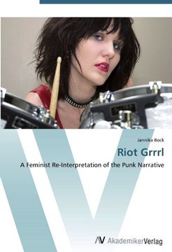 portada Riot Grrrl: A Feminist Re-Interpretation of the Punk Narrative