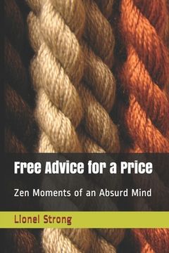 portada Free Advice for a Price: Zen Moments of an Absurd Mind (en Inglés)