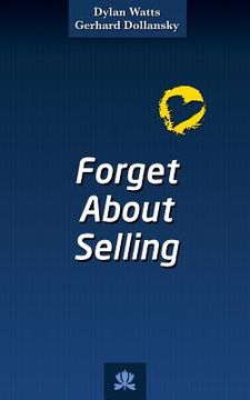 portada Forget About Selling (en Inglés)