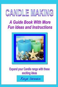 portada Candle Making: A Guide Book with More Fun Ideas and Instructions (en Inglés)