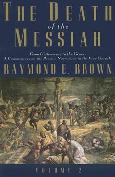 portada The Death of the Messiah, From Gethsemane to the Grave, Volume 2: A Commentary on the Passion Narratives in the Four Gospels: V. 2 (The Anchor Yale Bible Reference Library) (en Inglés)