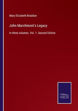 portada John Marchmont's Legacy: In three volumes. Vol. 1. Second Edition (in English)