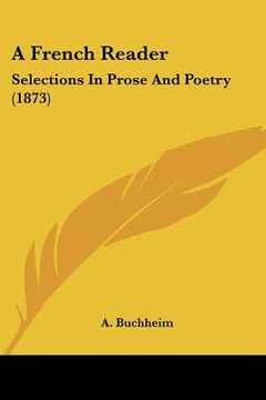 portada a french reader: selections in prose and poetry (1873) (en Inglés)