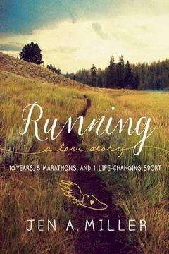 portada Running: A Love Story: 10 Years, 5 Marathons, and 1 Life-Changing Sport