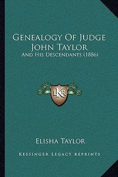 portada genealogy of judge john taylor: and his descendants (1886) (in English)