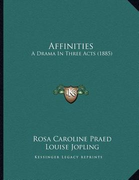 portada affinities: a drama in three acts (1885) (en Inglés)