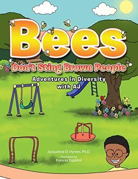 portada Bees Don't Sting Brown People: Adventures in Diversity With aj (en Inglés)