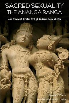 portada Sacred Sexuality: The Ananga Ranga or the Ancient Erotic Art of Indian Love & Sex- (en Inglés)