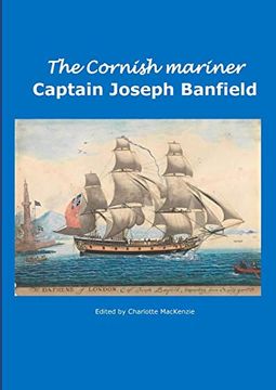 portada The Cornish Mariner Captain Joseph Banfield (en Inglés)