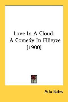 portada love in a cloud: a comedy in filigree (1900) (en Inglés)