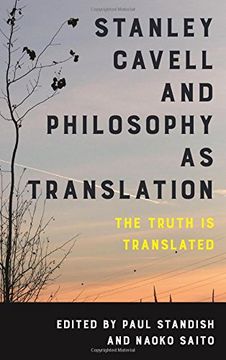 portada Stanley Cavell and Philosophy as Translation: The Truth is Translated (en Inglés)