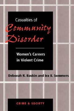 portada casualities of community disorder: women's careers in violent crimes (in English)