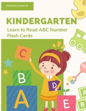 portada Kindergarten Learn To Read ABC Number Flash Cards: To teach kids to recognize the letters of the alphabet and number in English, snuggle up and read w (en Inglés)