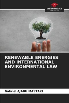 portada Renewable Energies and International Environmental Law (en Inglés)