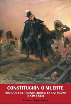 portada Constitucion o Muerte. Torrijos y el Trienio Liberal en Cartagena (1820-1823)