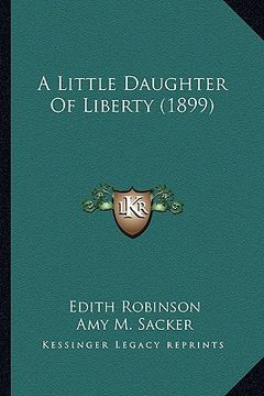 portada a little daughter of liberty (1899) (in English)
